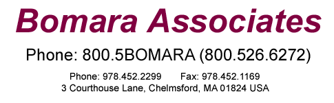 Bomara Associates Phone: 800.5BOMARA (800.526.6272) Phone: 978.452.2299 Fax: 978.452.1169 3 Courthouse Lane, Chelmsford, MA 01824 USA